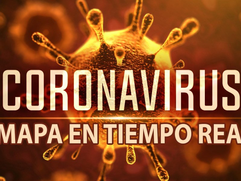 CORONAVIRUS MAPA EN TIEMPO&nbsp;REAL