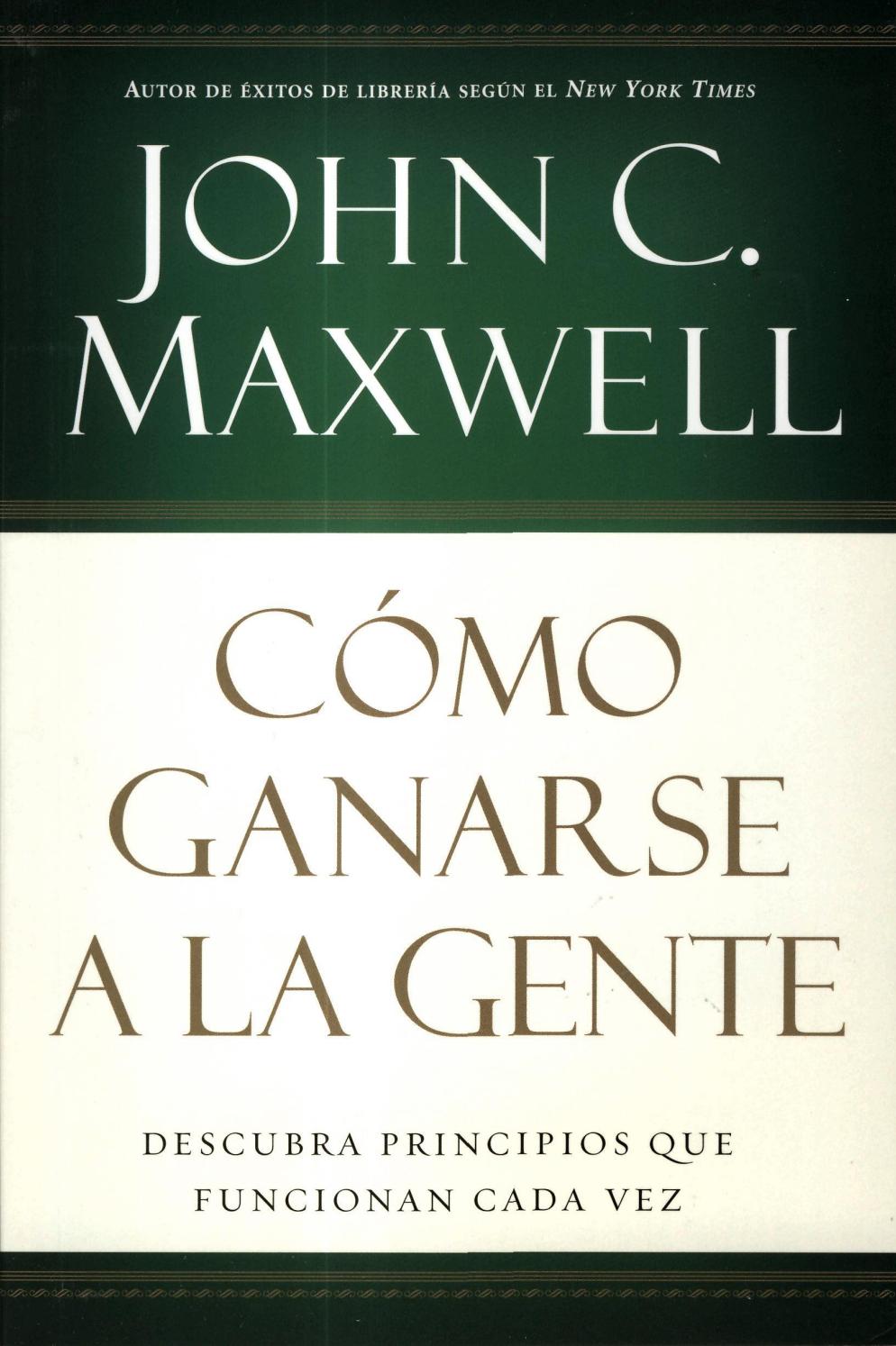 Como Ganarse a la Gente-John C.&nbsp;Maxwell