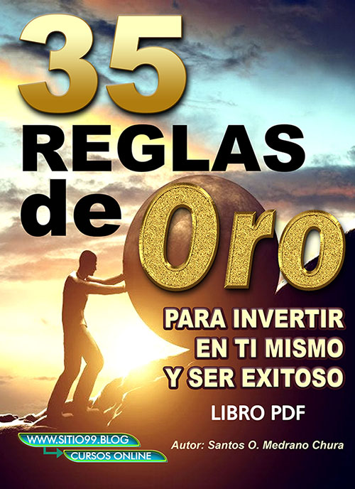 35 REGLAS DE ORO PARA INVERTIR EN TI MISMO Y SER EXITOSO