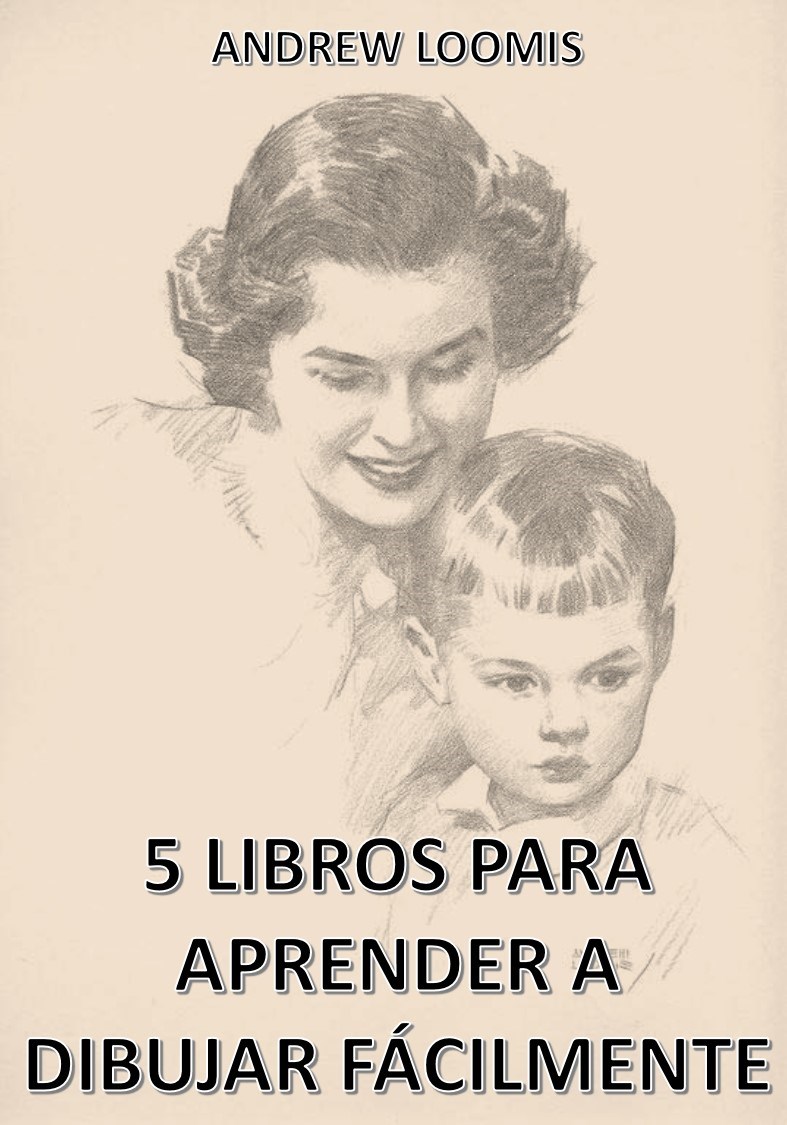 5 Libros para aprender a dibujar fácilmente–Andrew Loomis