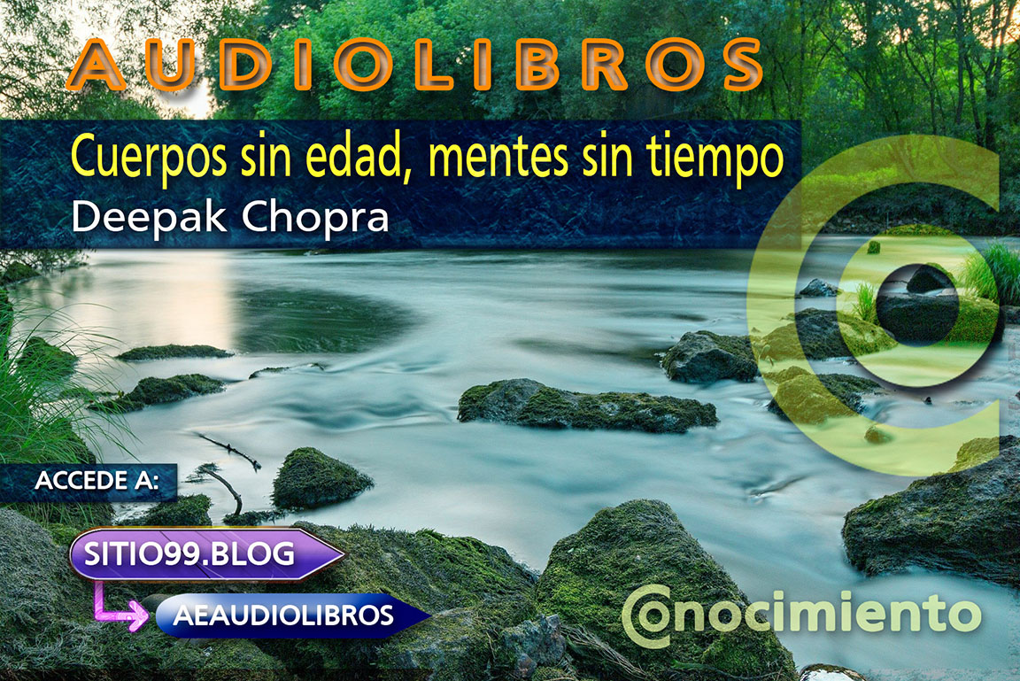 Cuerpos sin edad, mentes sin tiempo-Deepak&nbsp;Chopra